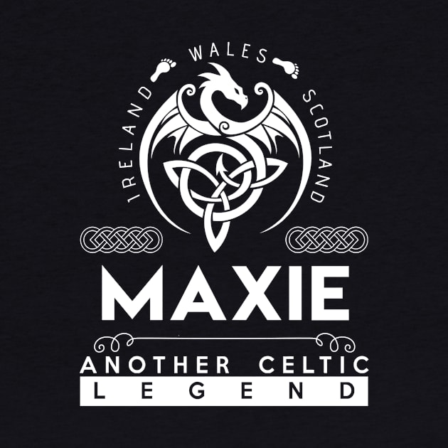 Maxie Name T Shirt - Another Celtic Legend Maxie Dragon Gift Item by harpermargy8920